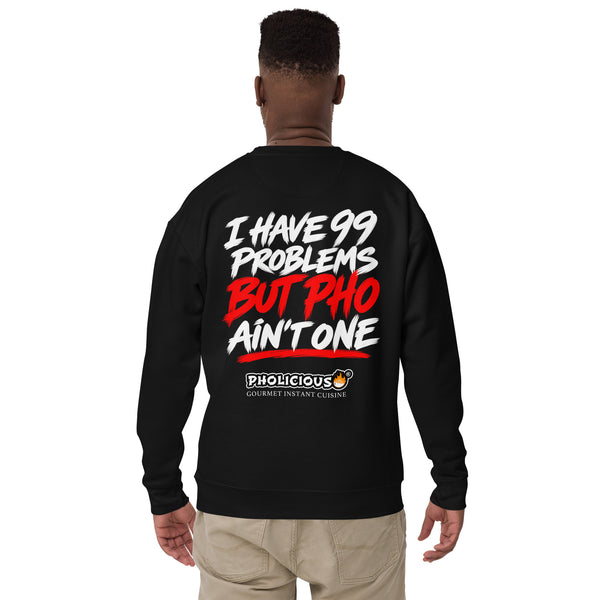 PhoLicious Unisex Premium Sweatshirt - 99 Problems packaging